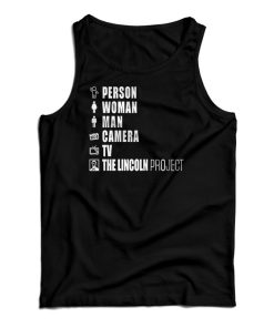 Person Woman Man Camera Tv The Lincoln Project Tank Top For UNISEX Person Woman Man Camera Tv The Lincoln Project Tank Top For UNISEX