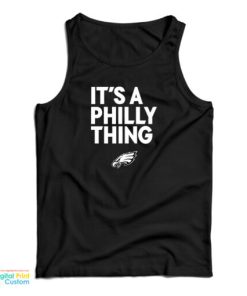 Philadelphia Eagles It’s A Philly Thing Tank Top For UNISEX