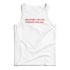 Physically Into You Mentally Over You Tank Top