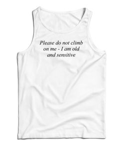 Please Do Not Climb On Me Tank Top