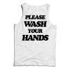 Please Wash Your Hands Back Tank Top For Men’s And Women’s