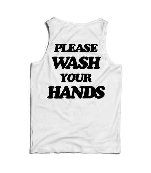 Please Wash Your Hands Back Tank Top For Men’s And Women’s