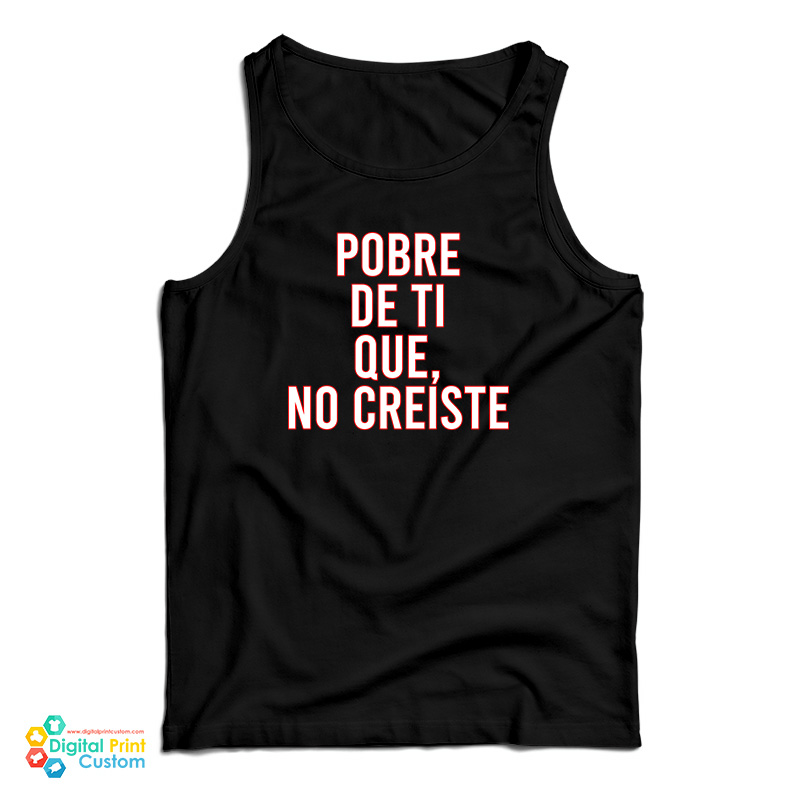 Pobre De Ti Que No Creiste Tank Top Pobre De Ti Que No Creiste Tank Top
