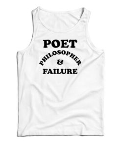 Poet Philosopher And Failure Tank Top