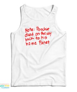 Poochie Died On The Way To His Home Planet Tank Top