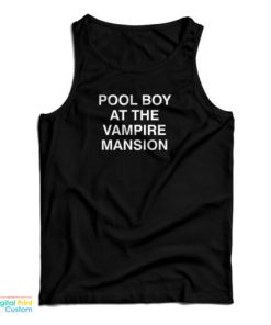 Pool Boy At The Vampire Mansion Tank Top For UNISEX