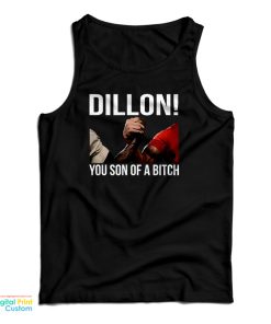 Predator Dillon You Son Of A Bitch Tank Top Predator Dillon You Son Of A Bitch Tank Top