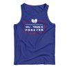 Presidents Are Temporary Wu-Tang Is FOREVER Tank Top For UNISEX