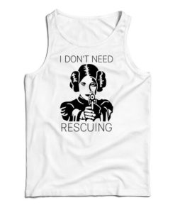 Princess Leia I Don’t Need Rescuing Tank Top