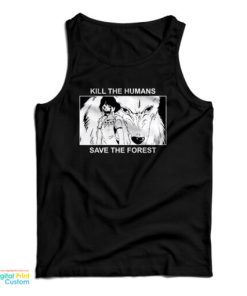 Princess Mononoke Kill The Humans Save The Forest Tank Top