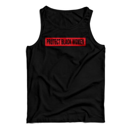 Protect Black Women Tank Top For UNISEX