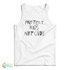 Protect Kids Not Guns Tank Top For