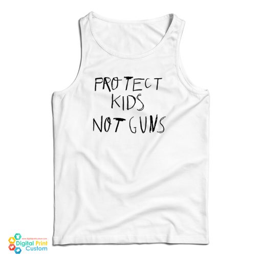 Protect Kids Not Guns Tank Top For