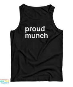Proud Munch Tank Top For UNISEX