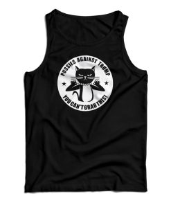 Pussies Against Trump Tank Top For UNISEX Pussies Against Trump Tank Top For UNISEX
