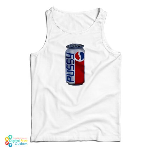 Pussy Pepsi Cola Tank Top For UNISEX