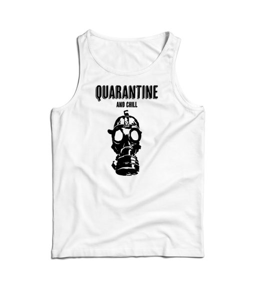 Quarantine And Chill Tank Top For Men’s And Women’s