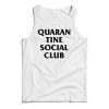 Quarantine Social Club Virus Tank Top For Men’s And Women’s