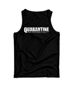 Quarantine Two Thousand Twenty Tank Top For Men’s And Women’s