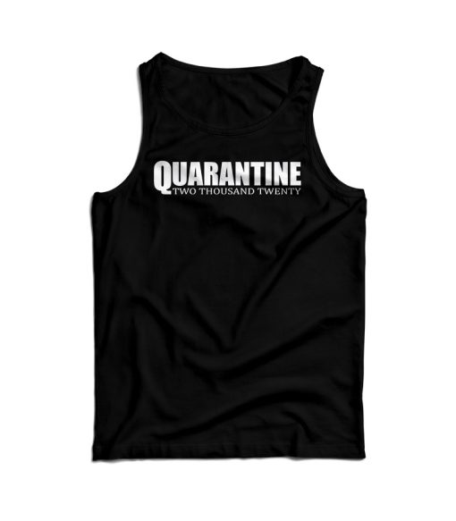 Quarantine Two Thousand Twenty Tank Top For Men’s And Women’s