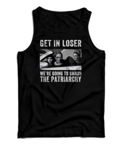 RBG Get In Loser We’re Going Smash The Patriarchy Tank Top
