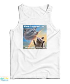 Racoon There Is No Trash Can’t There Is Only Trash Can RainbowTank Top