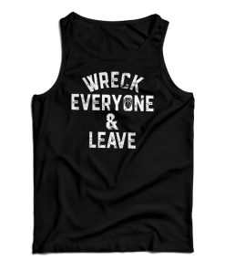 Roman Reigns Wreck Everyone And Leave Tank Top Size S, M, L, XL, 2XL Roman Reigns Wreck Everyone And Leave Tank Top Size S, M, L, XL, 2XL