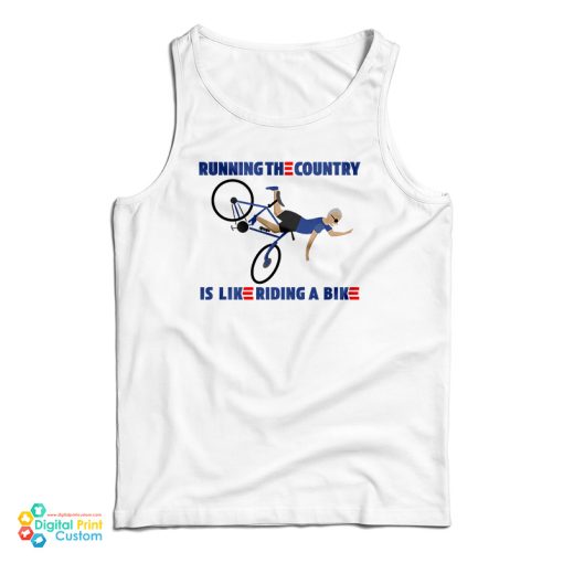 Running The Country Is Like Riding A Bike Tank Top For UNISEX