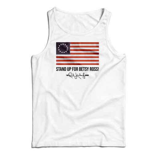 Rush Limbaugh Signature Betsy Ross Flag Tank Top For UNISEX