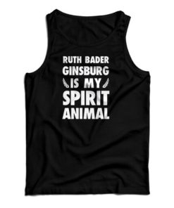 Ruth Bader Ginsburg is My Spirit Animal Tank Top