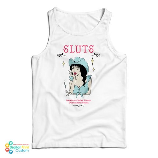 SLUTS Southern Ladies Under Tremendous Stress Tank Top For UNISEX