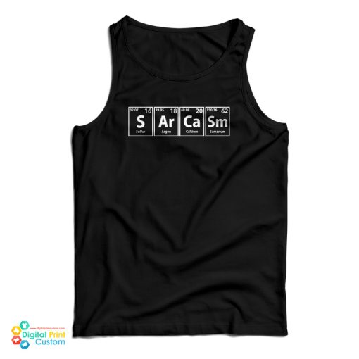 Sarcasm Periodic Elements Spelling Tank Top For UNISEX