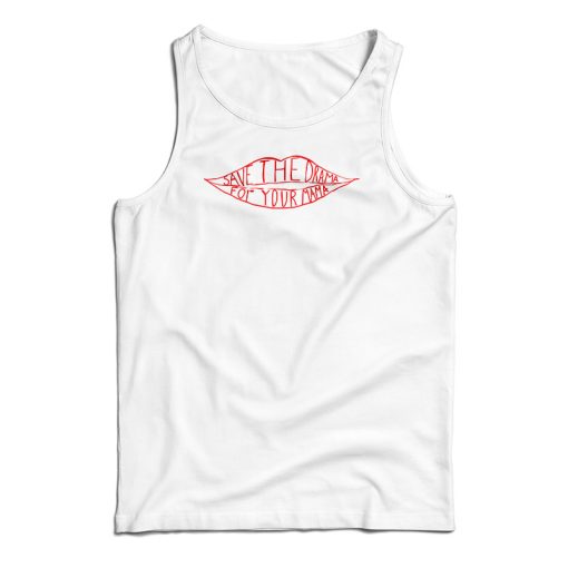 Save The Drama For Your Mama Tank Top