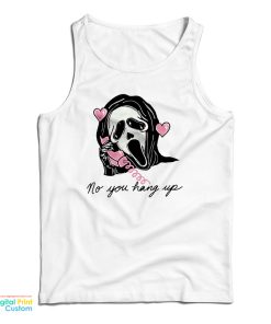Scream No You Hang Up Tank Top Scream No You Hang Up Tank Top