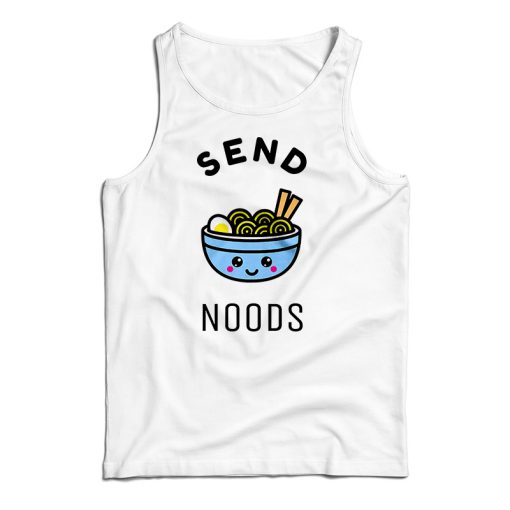 Send Noods Tank Top For UNISE