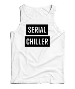 Serial Chiller Tank Top For UNISEX