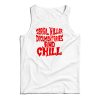 Serial Killer Documentary And Chill Tank Top