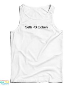 Seth Love Cohen Tank Top For UNISEX