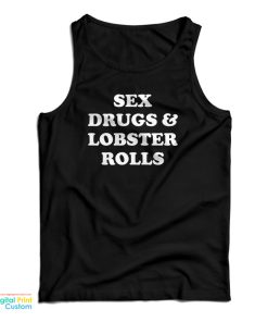 Sex Drugs And Lobster Rolls Tank Top Sex Drugs And Lobster Rolls Tank Top