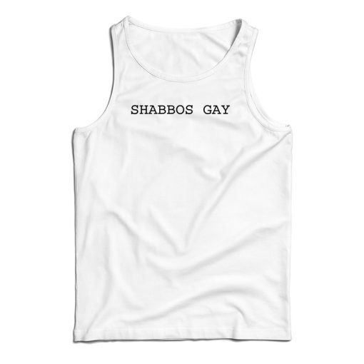 Shabbos Gay Tank Top For UNISEX