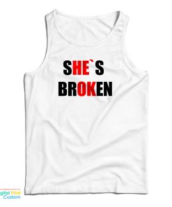 She’s Broken He’s Ok Tank Top