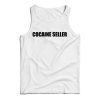 Shop Cocaine Seller Tank Top Cheap For Men’s And Women’s