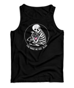 Skeleton Hug Pitbull You Make Me Feel Alive Tank Top For UNISEX
