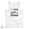 Snoopy Sorry Gone Surfing Tank Top