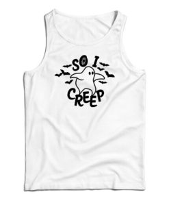 So I Creep Ghost Tank Top For UNISEX