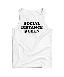 Social Distance Queen Tank Top For Men’s And Women’s