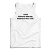 Social Distancing Before It Was Cool Tank Top For Men’s And Women’s