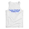 Some Kind Of Wonderful Tank Top Cheap For Men’s And Women’s