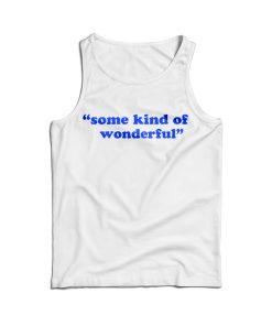 Some Kind Of Wonderful Tank Top Cheap For Men’s And Women’s