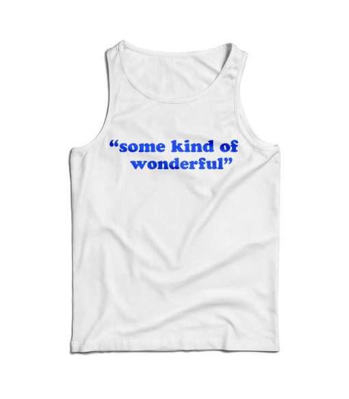 Some Kind Of Wonderful Tank Top Cheap For Men’s And Women’s